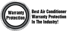 Best Air Conditioner Warranty Protection in the Industry!